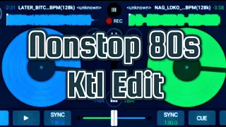 Nonstop 80s Ktl Edit 130Bpm [DjOndong Remix]
