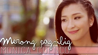 Monica Cuenco — Merong Pag-Ibig [Official Music Video]