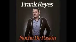 Frank Reyes Noche de Pasion Album 2014 mix DJ Randy El menol