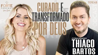 CURADO E TRANSFORMADO POR DEUS ! THIAGO BARTOS #MAISFORTEPODCAST