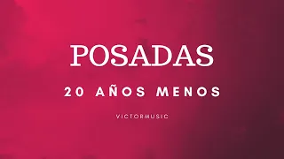 POSADAS - 20 AÑOS MENOS (LETRA)