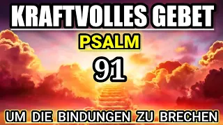 PSALM 91 | Das kraftvollste Gebet, um die Bindungen zu lösen