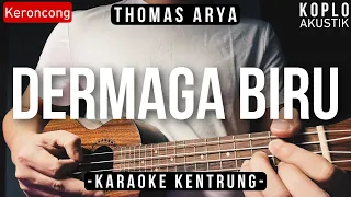 Dermaga Biru - Thomas Arya (KARAOKE KENTRUNG)