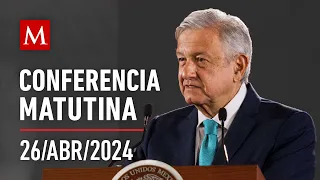 Conferencia matutina de AMLO, 26 de abril de 2024 #LaMañanera