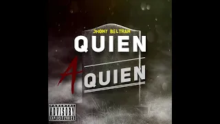 Quien A Quien - Jhony Beltran El Abusador