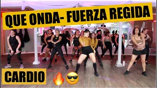 QUE ONDA- FUERZA REGIDA-REMIX TRIBAL (CARDIO)😎🔥🔥