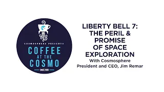 Coffee at the Cosmo: Liberty Bell 7 The Peril and Promise of Space Exploration