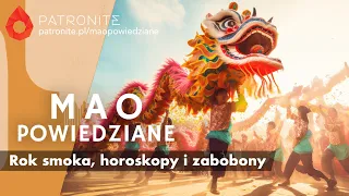 Mao Powiedziane #88 – Rok Smoka, Horoskopy i Zabobony w Chinach