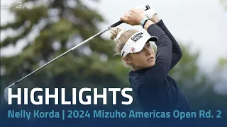 Nelly Korda Highlights | 2024 Mizuho Americas Open Round 2