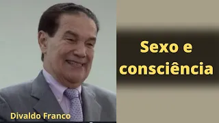 Sexo e consciência - Divaldo Franco