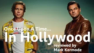 Once Upon a Time... in Hollywood reviewed by Mark Kermode