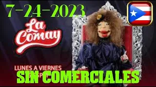 LA COMAY  SIN COMERCIALES  7-24-2023