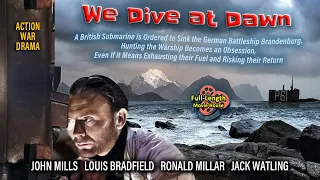 We Dive at Dawn (1943) — Action War Drama / John Mills, Louis Bradfield, Ronald Millar, Jack Watling