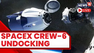 NASA's SpaceX Crew-6 Undocking From ISS | NASA LIVE News | Spacex Crew 6 Undocking LIVE | N18L