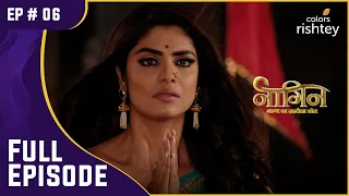 Manyata के लिए एक दुविधा | Naagin S4 | नागिन S4 | Full Episode | Ep. 6