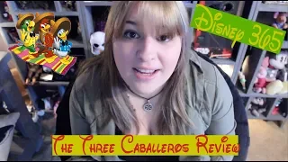 THE THREE CABALLEROS || A Disney 365 Review