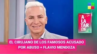 El cirujano de los famosos acusado por abus* + Flavio Mendoza #alatarde|Programa completo (06/06/24)