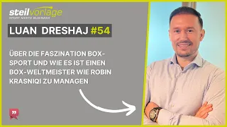 Steilvorlage #54 Luan Dreshaj über das Box-Business & die Zusammenarbeit mit Profi Robin Krasniqi