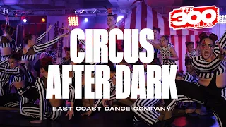 300 Club Winner - Circus After Dark - East Coast Dance Company