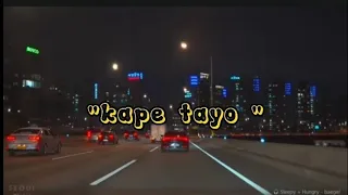Kape tayo. lyrics by joema