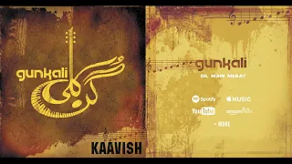 Kaavish - Dil Main Meray