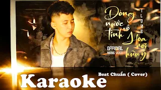 [Karaoke] Dòng Nước Vô Tình Hoa Rơi Hữu Ý -TLong | Beat Chuẩn Cover Không Bè Trend Tiktok 2024