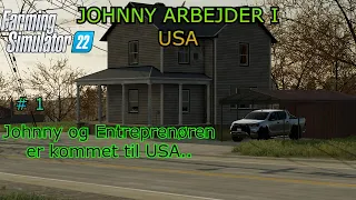 Johnny arbejder i USA. # 1. FS22. Johnny og Entreprenøren er kommet til USA