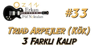 GİTAR PÜF NOKTALARI #33 - Triad Arpejler (kök) 3 Farklı Kalıp