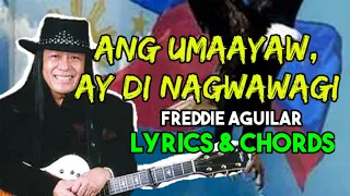 ANG UMAAYAW, AY DI NAGWAWAGI - FREDDIE AGUILAR | LYRICS AND CHORDS | OPM LEGEND CLASSIC | 2020