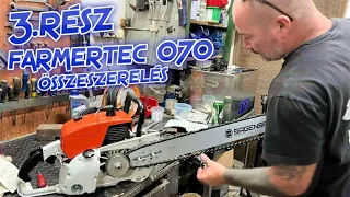 FŰRÉSZ MÁNIA: FARMERTEC 070 ÖSSZESZERELÉS 3.RÉSZ