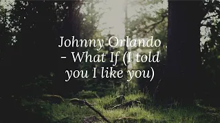 Johnny Orlando   What If I told you I like you 1 HOUR