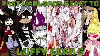 🌊•WARLORDS REACT TO LUFFY/JOYBOY (GEAR 5)• || OnePiece Reacts ||•|| Monkey D Luffy/Straw Hat||Gacha