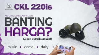 DISCOUNTED PRICE, NOT SOUND - complete review of ATH CKL220is - music, gaming, daily