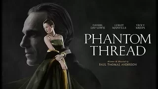 Phantom Thread - Official Trailer [HD] | Cinetext