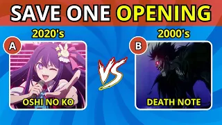 SAVE ONE ANIME OPENING ✅❌ [2020's VS 2000's Openings Edition]