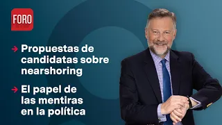 ¿Qué proponen candidatas en torno al nearshoring? / Es la Hora de Opinar - 12 de marzo 2024