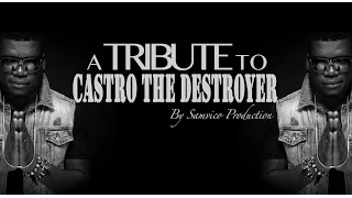 A Tribute To Castro The Destroyer (Theophilus Tagoe)