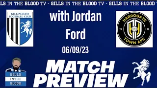 GITBTV, Gills v Harrogate Town Match Preview with Jordan Ford, 06-09-23