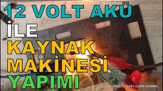 12 Volt Akü İle Evde Basit Kaynak Makinesi Nasıl Yapılır? OTO AKÜSÜ İLE KAYNAK MAKİNESİ YAPIMI