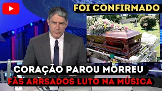 URGENTE MORREU AGORA há pouco após CORAÇÃO FALHAR querido CANTOR NOTÍCIA ás PRESSAS