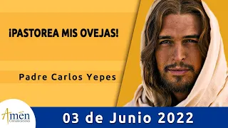 Evangelio De Hoy Viernes 3 Junio de 2022 l Padre Carlos Yepes l Biblia l Juan 21, 1a. 15-19
