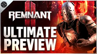 Remnant 2 - The Ultimate Gameplay Preview