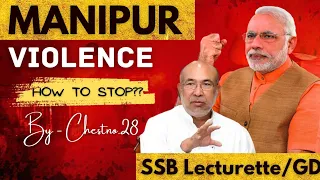 MANIPUR VIOLENCE EXPLAINED | SSB LECTURETTE TOPIC