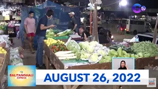 Balitanghali Express: August 26, 2022