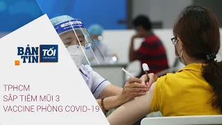 Bản tin tối 30/10/2021: TPHCM sắp tiêm mũi 3 vaccine phòng Covid-19 | VTC Now