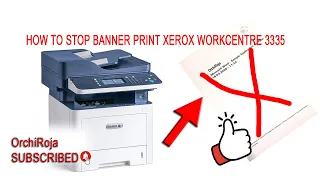 HOW TO STOP BANNER PRINT XEROX WORKCENTRE 3335