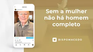 Sem a mulher não há homem completo - Meditação Matinal 17/08/22