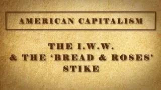 The IWW & the 'Bread and Roses' Strike