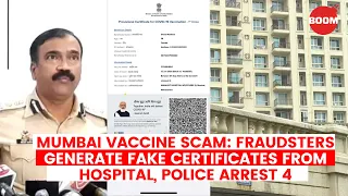 Mumbai Vaccine Scam: Fraudsters Generate Fake Certificates, 4 Arrested | BOOM | Covid-19 Vaccine