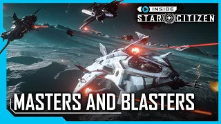 Inside Star Citizen: Masters and Blasters
